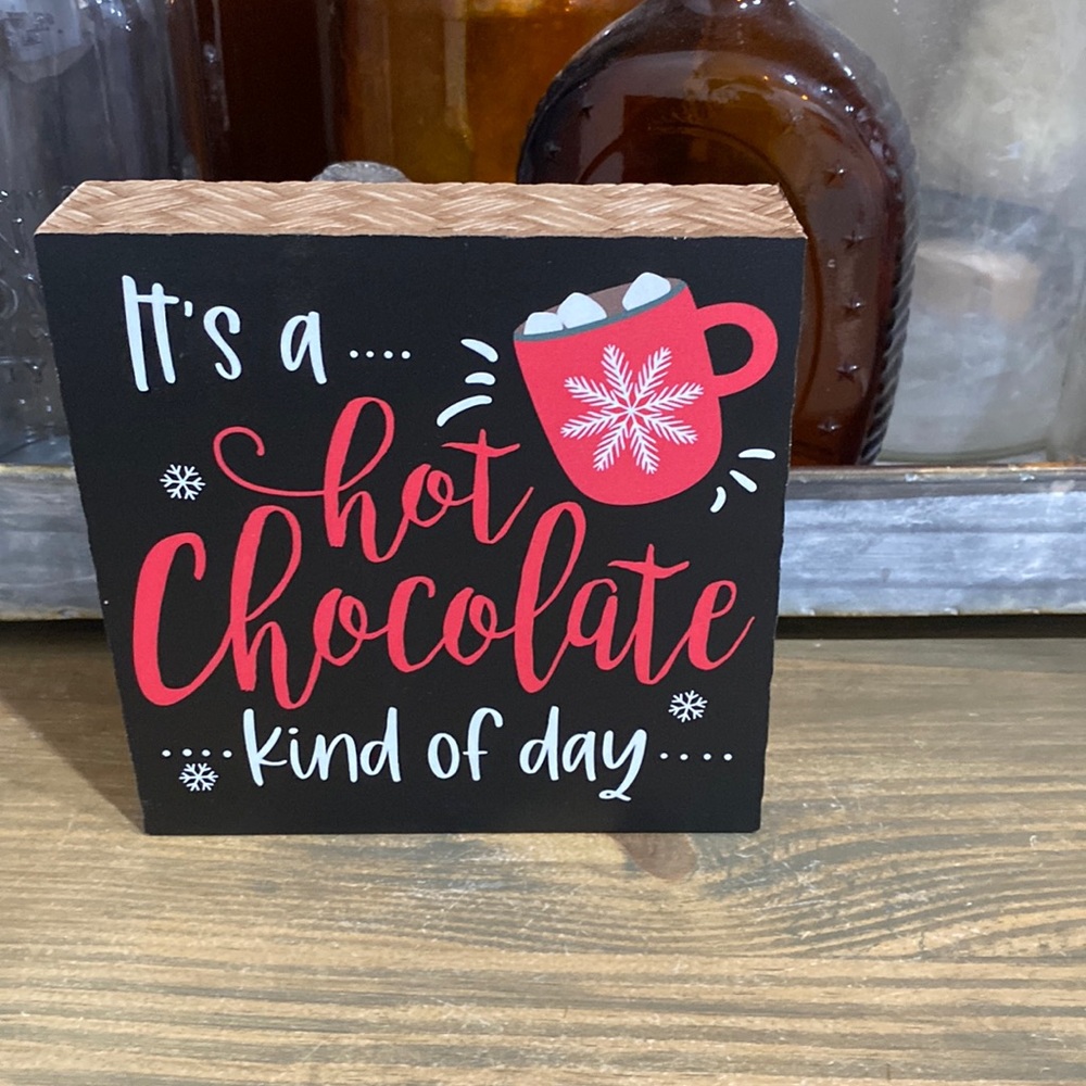 It’s a Hot Chocolate Kind of Day Sign